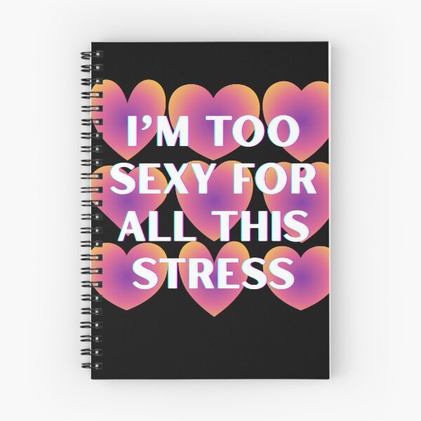 Item preview, I'm too sexy for all this stress designed and sold by click2change.