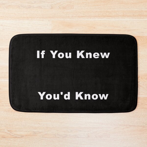 Item preview, If You Knew You'd Know White Text with drop shadow designed and sold by Warren Paul Harris.