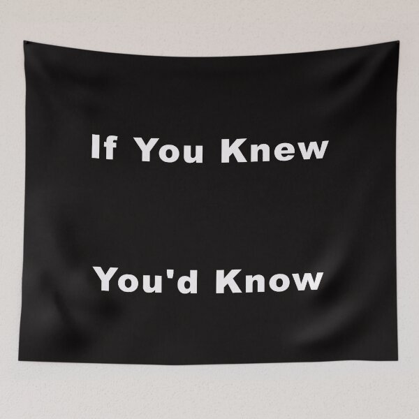 Item preview, If You Knew You'd Know White Text with drop shadow designed and sold by Warren Paul Harris.
