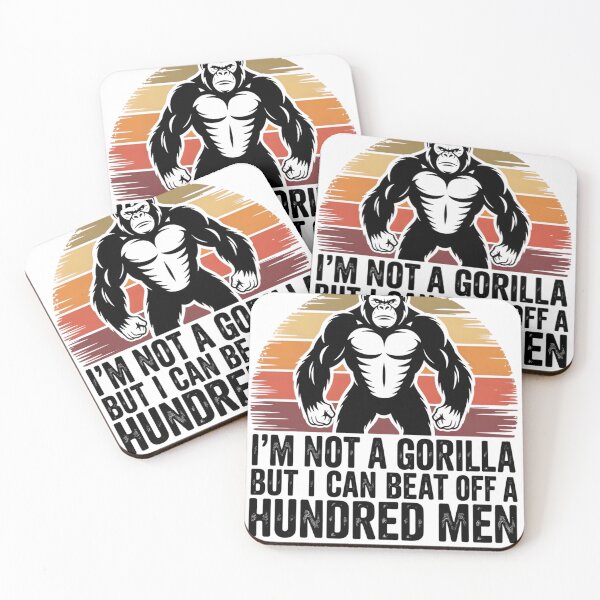 Item preview, I'm Not a Gorilla But I Can Beat Off a Hundred Men Funny  designed and sold by THREE LITTLE BEANS.