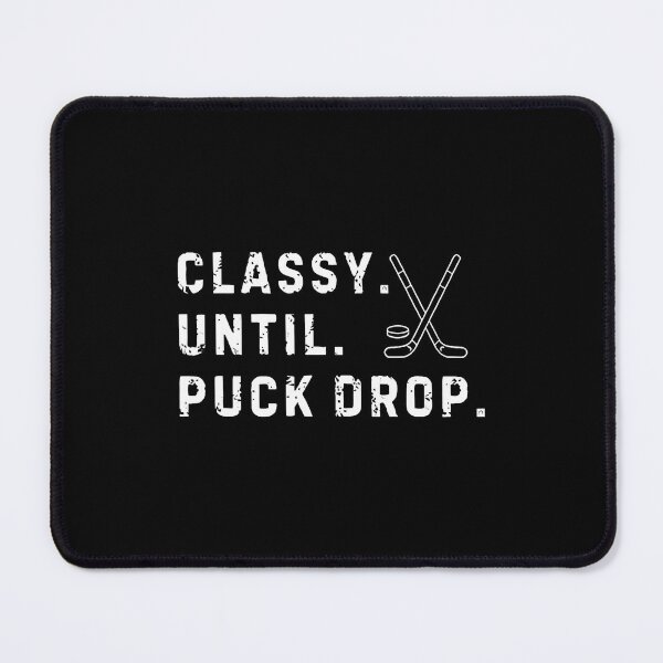 Item preview, Classy Until Puck Drop Hockey Season Game Day designed and sold by TamaraIrma.