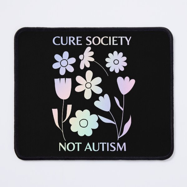 Item preview, "Cure society, not autism" pastel flower design | actually autistic, audhd, neurodivergent designed and sold by NeurodiverseTea.