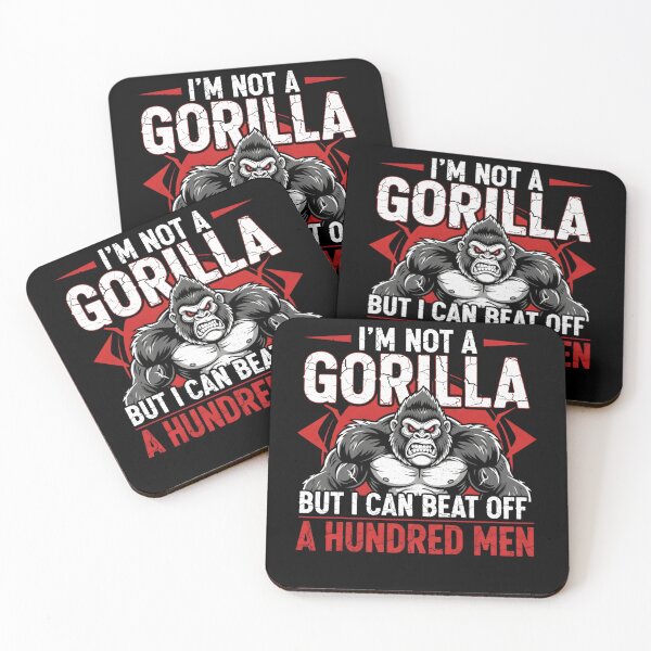 Item preview, I'm Not a Gorilla But I Can Beat Off a Hundred Men Funny  designed and sold by THREE LITTLE BEANS.