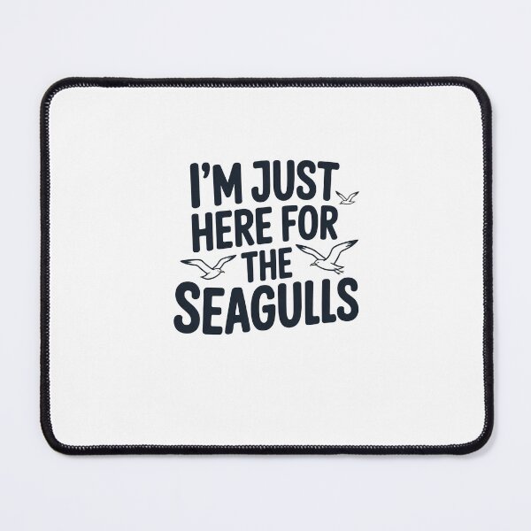 Item preview, i'm Just Here for The Seagulls designed and sold by belladesign7.