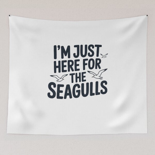 Item preview,  i'm Just Here for The Seagulls designed and sold by belladesign7.