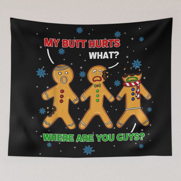 Item preview, Funny Gingerbread Man My Butt Hurts Where Are You Guys designed and sold by Nannythenimfa.