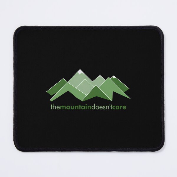 Item preview, The Mountain Doesn'T Care designed and sold by JanetCarolyn.