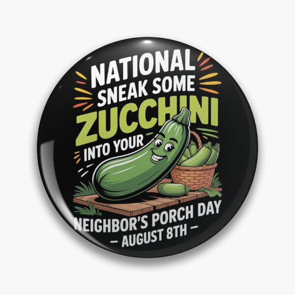 Item preview, National Sneak Some Zucchini Into Your Neighbor's Porch Day designed and sold by DreamOnShirts.