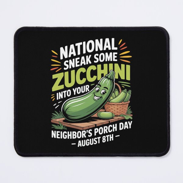 Item preview, National Sneak Some Zucchini Into Your Neighbor's Porch Day designed and sold by DreamOnShirts.