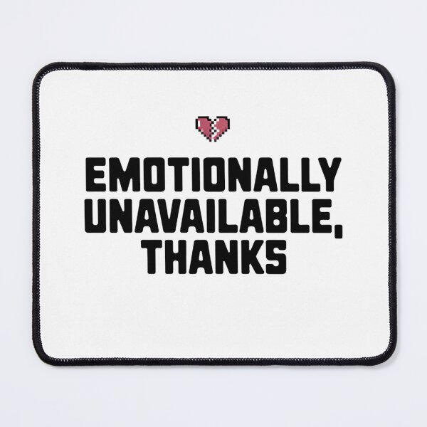 Item preview, Emotionally Unavailable Thanks | Funny Dating Humor Witty Anti-Valentine Slogan Design designed and sold by pixelpopplanet.