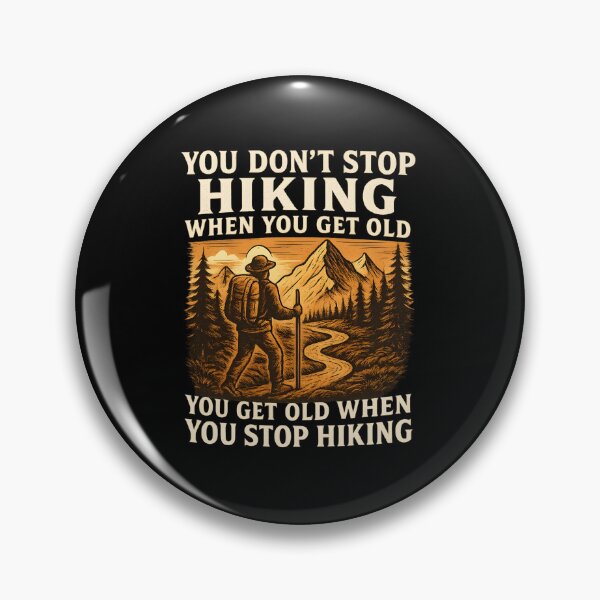 Item preview, You Don’t Stop Hiking When You Get Old You Get Old When You Stop Hiking designed and sold by hemagamo.