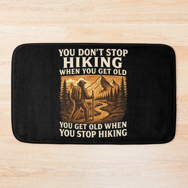 Item preview, You Don’t Stop Hiking When You Get Old You Get Old When You Stop Hiking designed and sold by hemagamo.