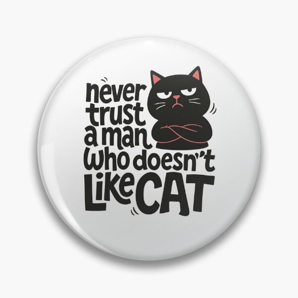 Item preview, Funny Grumpy Cat Quote Never Trust a Man Who Doesn’t Like Cats Cartoon Design designed and sold by Lineesh Kumar.