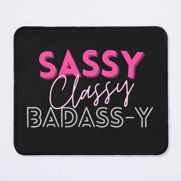 Item preview, Sassy Classy Badass-y – Feminist Empowerment Quote Design designed and sold by Ivy-Triggs.