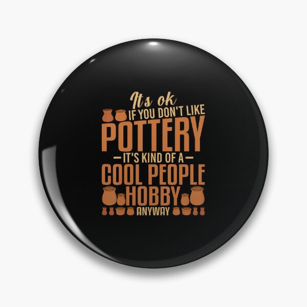 Item preview, It'S Ok If You Don'T Like Pottery Funny Clay Ceramics Artist designed and sold by RebeccaCelia.
