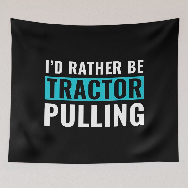 Item preview, Funny Tractor Pulling I'D Rather Be Tractor Pulling designed and sold by RebeccaCelia.