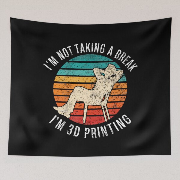 Item preview, I'M Not Taking A Break I'M 3D Printing Vintage designed and sold by LucretiaTina.