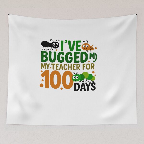 Item preview, i've bugged my teacher for 100 days – School Humor Quote designed and sold by artcultreone.