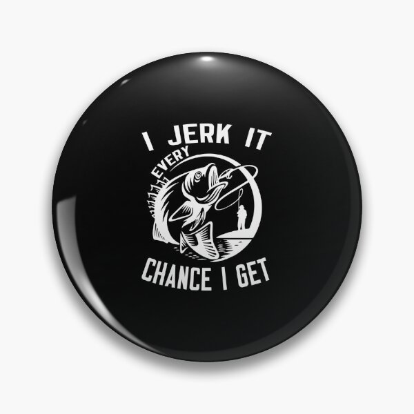 Item preview, I Jerk It Every Chance I Get designed and sold by LucretiaTina.