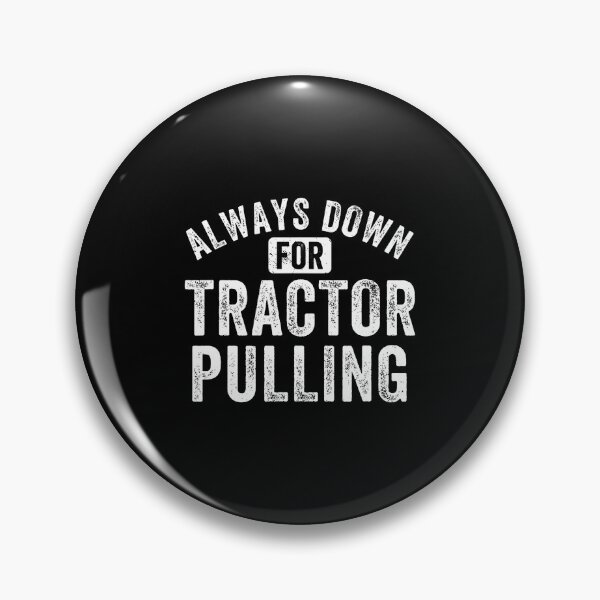 Item preview, Funny Tractor Pulling Always Down For Tractor Pulling designed and sold by LeanneSandra.