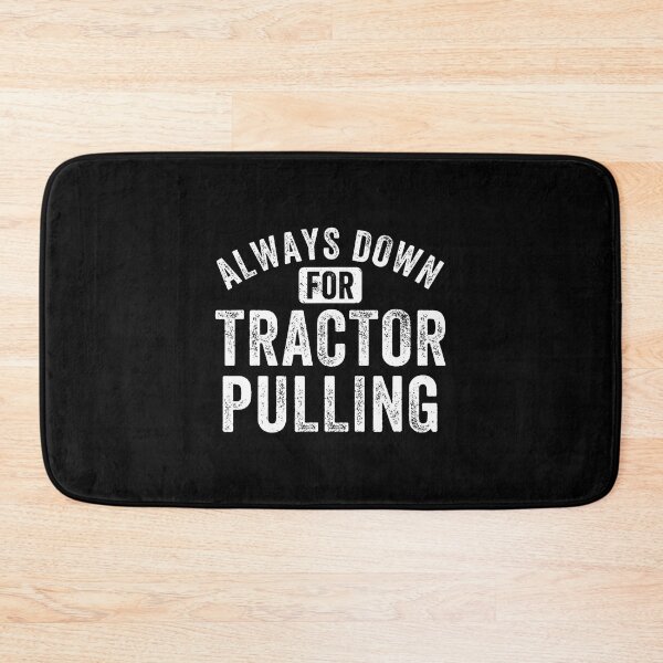 Item preview, Funny Tractor Pulling Always Down For Tractor Pulling designed and sold by LeanneSandra.