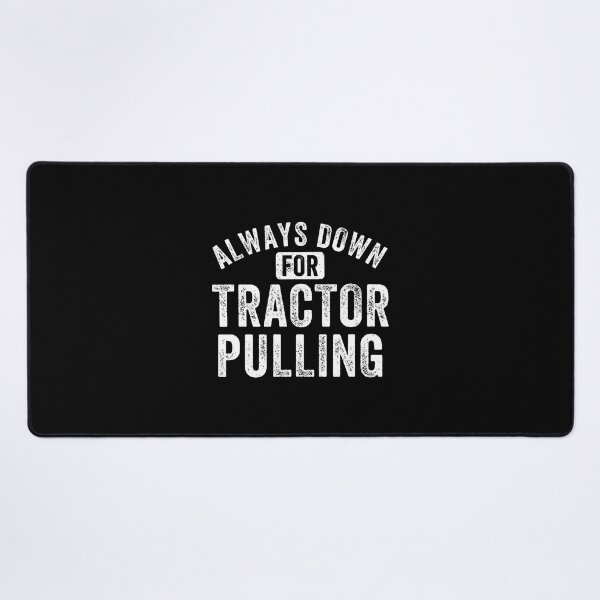 Item preview, Funny Tractor Pulling Always Down For Tractor Pulling designed and sold by LeanneSandra.