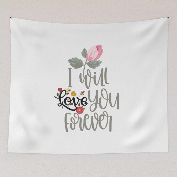 Item preview, Romantic Floral Quote – “I Will Love You Forever” Typography Art designed and sold by DesignArtist.ia.