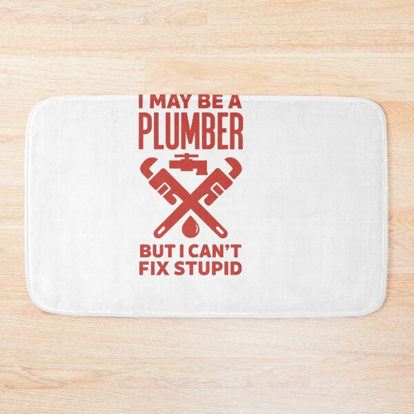 Item preview, i may be a pluber but i cant fix stupid – Quote designed and sold by artcultreone.
