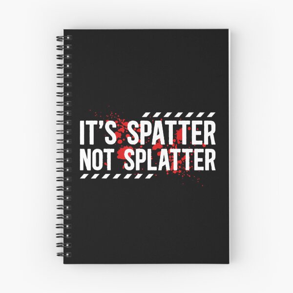 Item preview, It'S Spatter Forensic Investigation Crime Scene Investigator designed and sold by DawnPatricia.