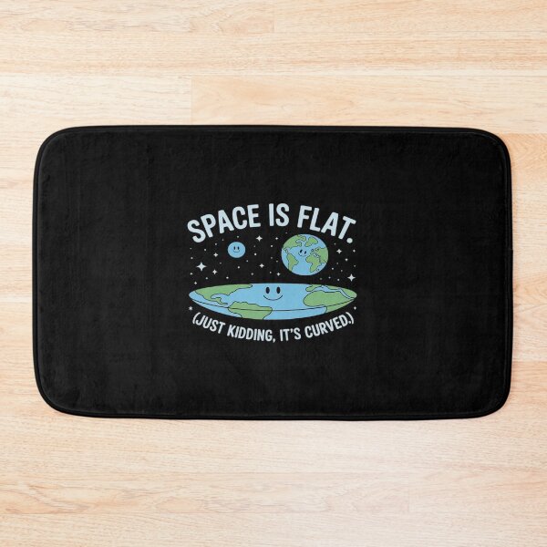 Item preview, Space is Flat Curved Astronomy Earth Stargazing novelty designed and sold by ToggleBet.