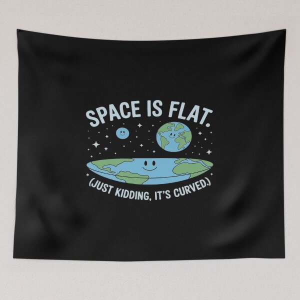 Item preview, Space is Flat Curved Astronomy Earth Stargazing novelty designed and sold by ToggleBet.