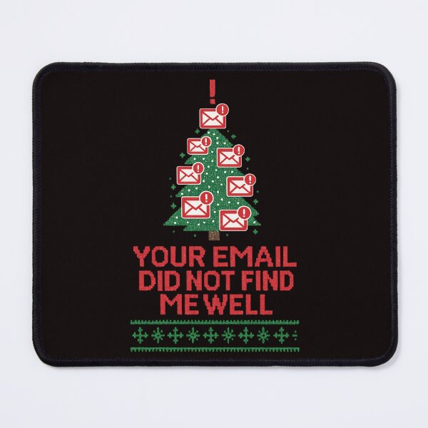 Item preview, Your Email Did Not Find Me Well” Christmas Design designed and sold by FrameFlow.