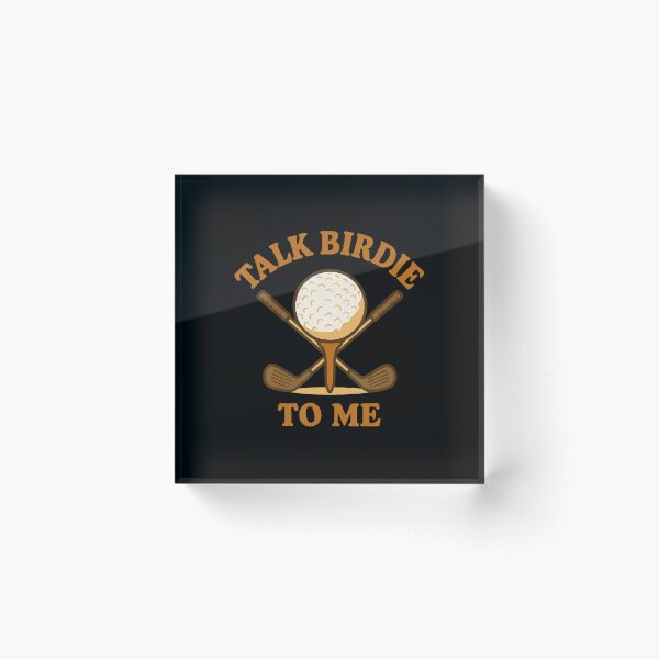 Item preview, Funny Golf Talk Birdie To Me Golfer Humor designed and sold by DawnPatricia.