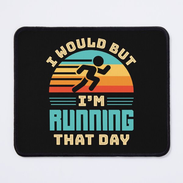 Item preview, I Would But I'm Running That Day Funny Runner designed and sold by jaygo.