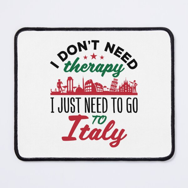 Item preview, Funny I Don't Need Therapy I Just Need to Go to Italy designed and sold by jaygo.