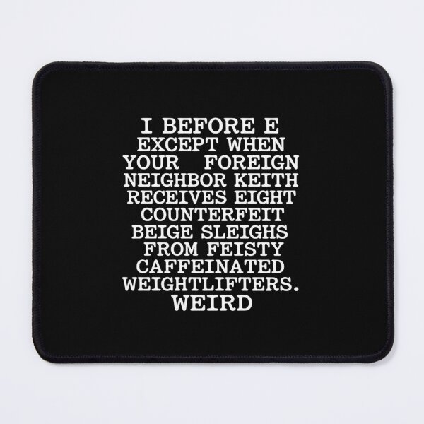 Item preview, Spelling Rule Grammar Nerd Weird English Quote designed and sold by NetoGalaxy.