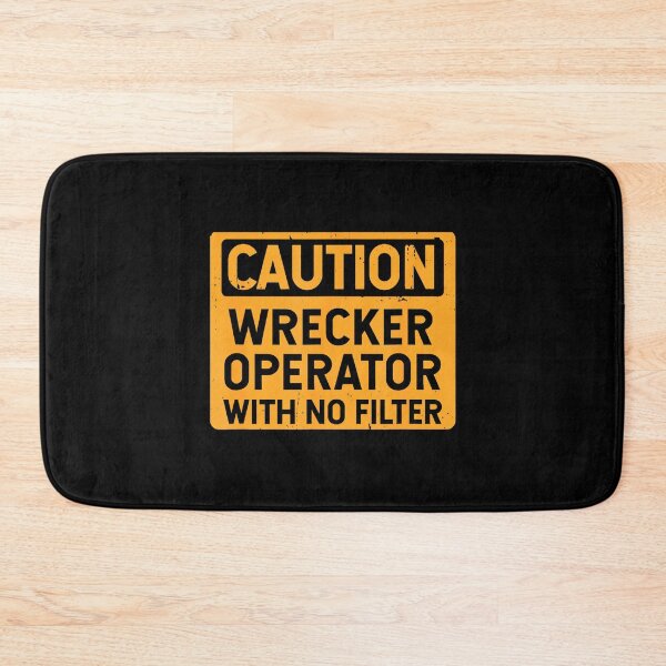 Item preview, Caution Wrecker Operator With No Filter Funny designed and sold by DonnieJennie.