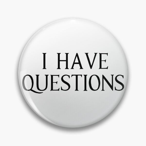 Item preview, I Have Questions designed and sold by Primroaddesigns.