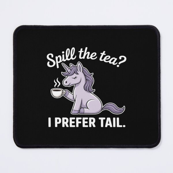 Item preview, Spill the Tea I Prefer Tail Horse Humor designed and sold by SnackPAC.