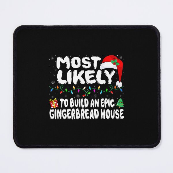 Item preview, Most Likely To Build An Epic Gingerbread House - Christmas designed and sold by DonnieJennie.