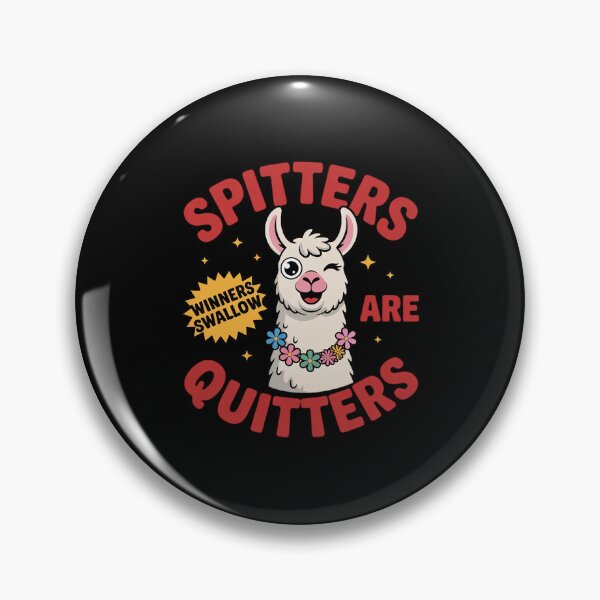 Item preview, Spitters are Quitter Sarcastic Jokes designed and sold by SnackPAC.