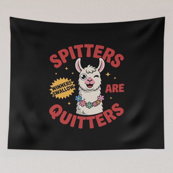 Item preview, Spitters are Quitter Sarcastic Jokes designed and sold by SnackPAC.