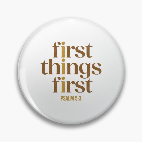 Item preview, First things first - Psalm 5:3 designed and sold by LambsPath.