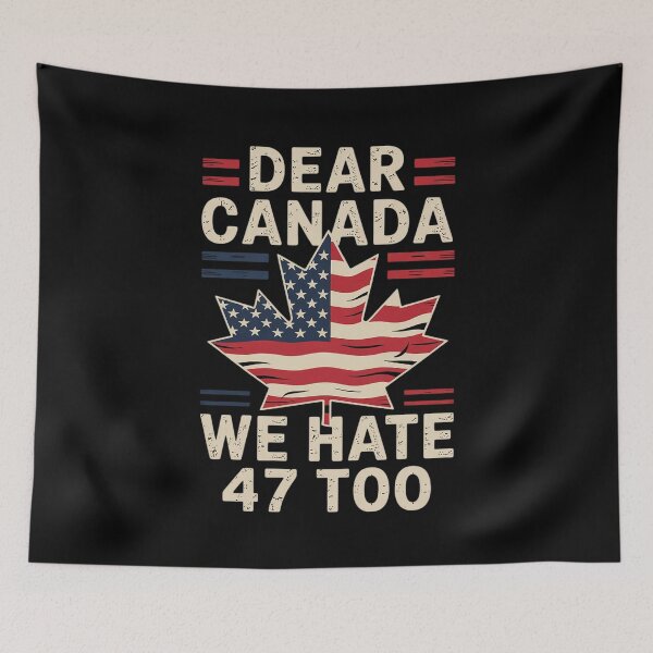 Item preview, Dear Canada We Hate 47 Too Anti Trump Political Protest  designed and sold by PowAcademy.