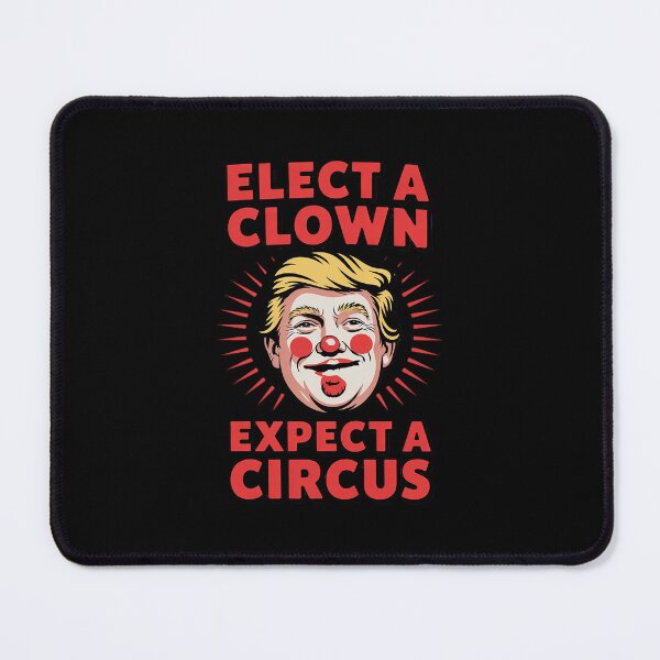 Item preview, Elect A Clown Expect A Circus Anti-Trump Election Humor designed and sold by CombatTask.