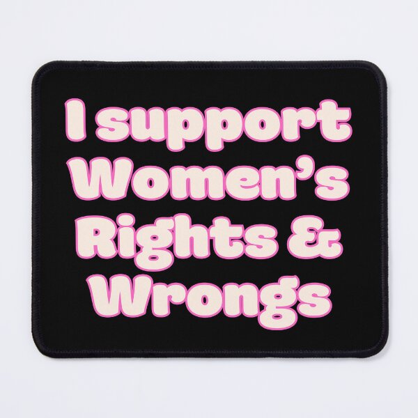 Item preview, I support women’s rights and wrongs designed and sold by coloursforkids.