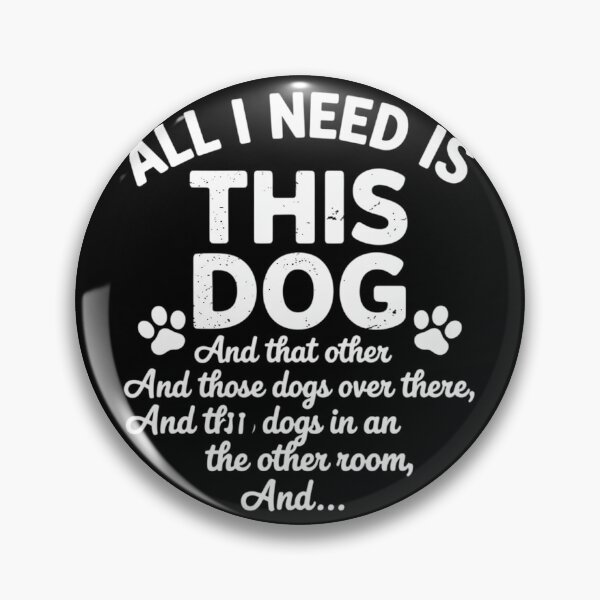 Item preview, All I Need Is This Dog and That Other Dogs Funny Dog Lovers  designed and sold by VerseFarm.