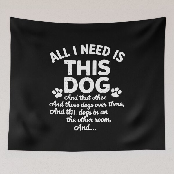 Item preview, All I Need Is This Dog and That Other Dogs Funny Dog Lovers  designed and sold by VerseFarm.