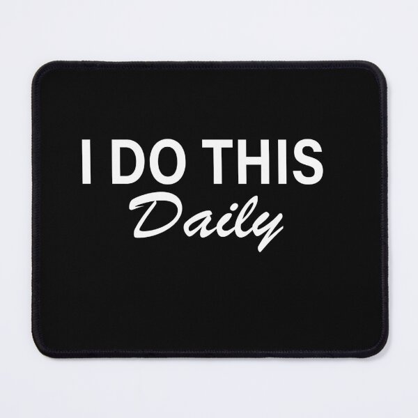 Item preview, I Do This Daily – Motivational Minimalist Quote designed and sold by badrobcheb1.