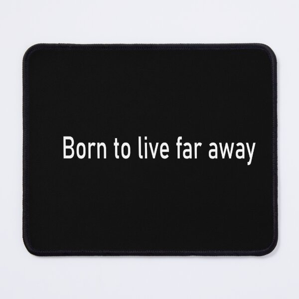 Item preview, Born to Live Far Away – Wanderer & Freedom Quote Design designed and sold by badrobcheb1.
